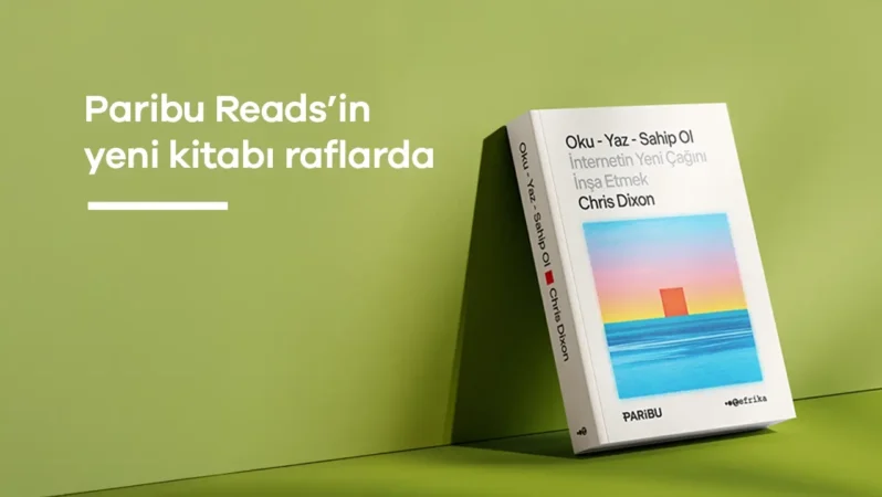 Paribu Reads’in yeni kitabı Oku – Yaz – Sahip Ol: İnternetin Yeni Çağını İnşa Etmek raflarda yerini aldı