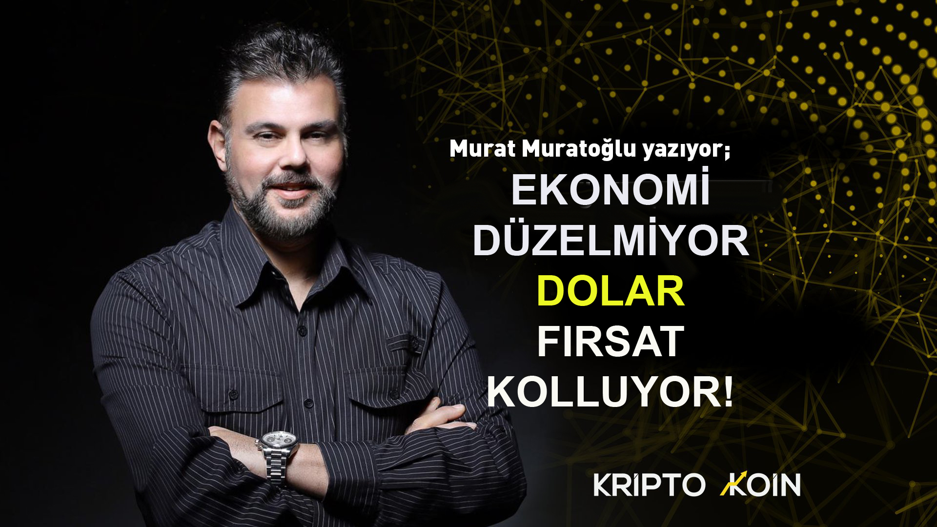EKONOMİ DÜZELMİYOR DOLAR FIRSAT KOLLUYOR!