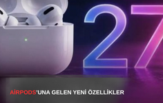 AirPods’a iOS 27 Güncellemesi Geldi: İşte Yeni Özellikler