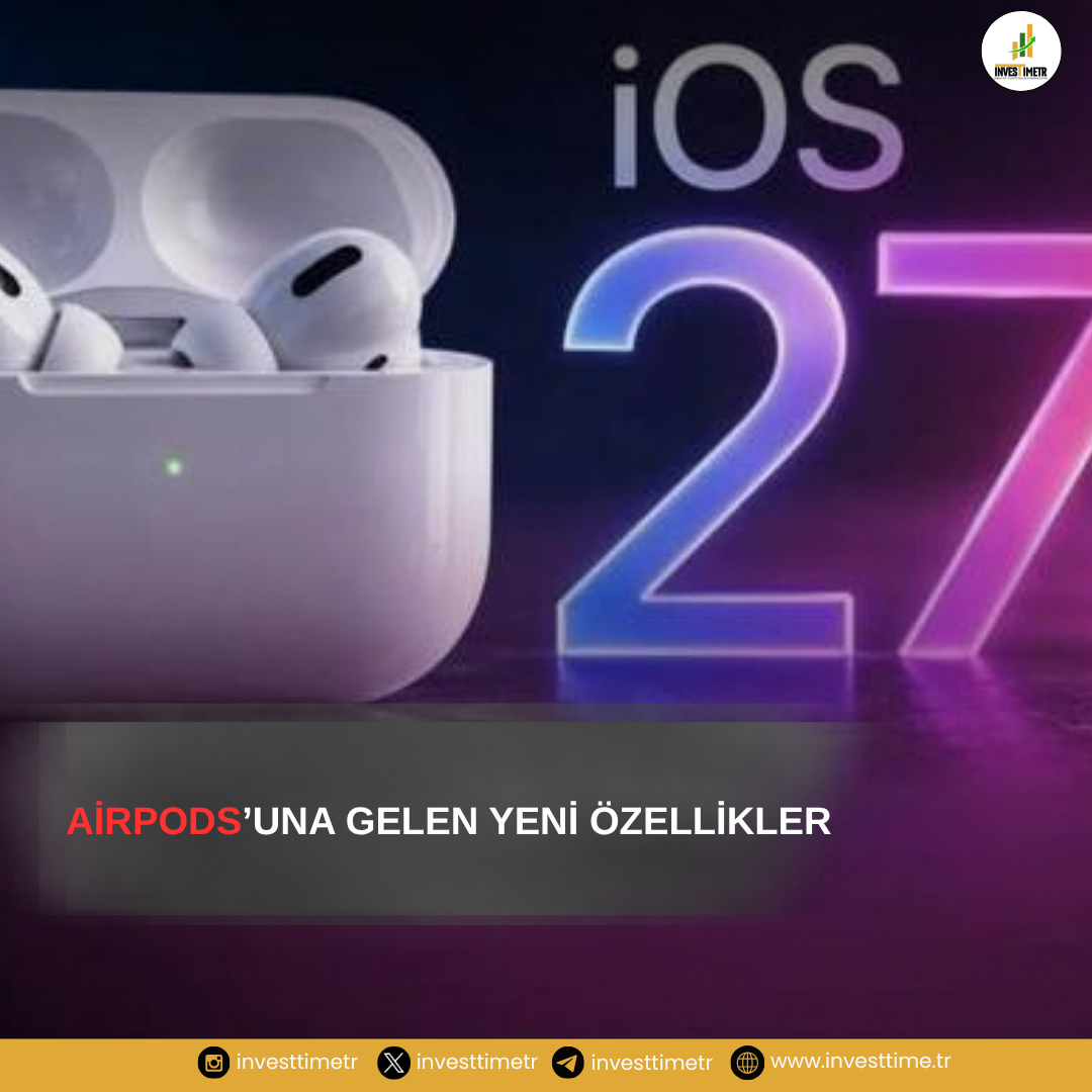 AirPods’a iOS 27 Güncellemesi Geldi: İşte Yeni Özellikler
