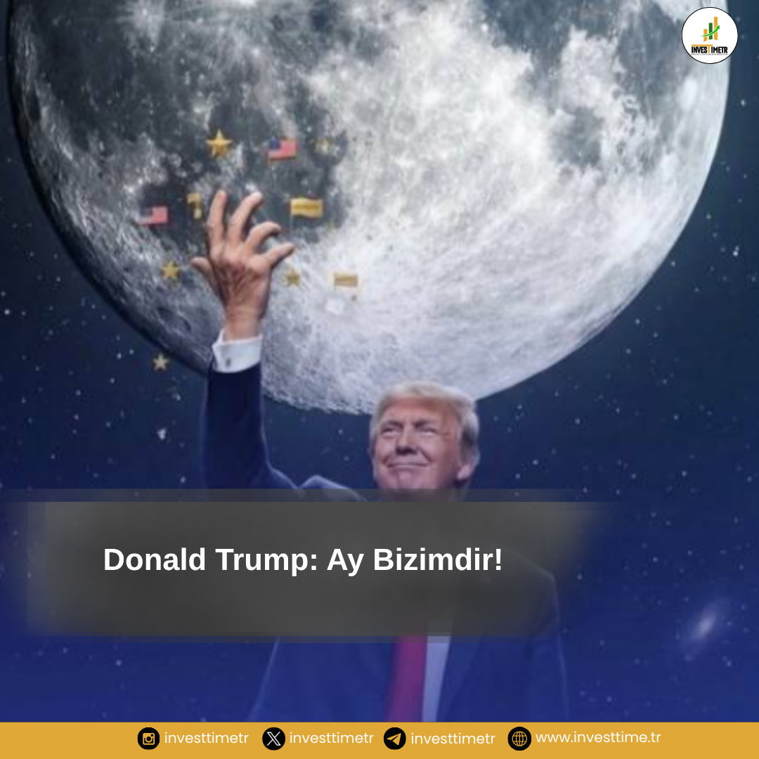 Trump’tan Ay Paylaşımı: “The Moon Is Ours”