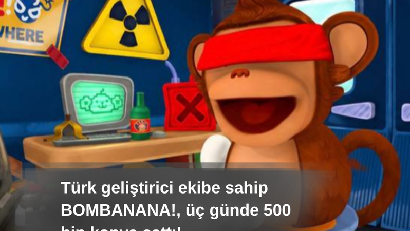 Türk Yapımı BOMBANANA!, 3 Günde 500 Bin Kopya Sattı