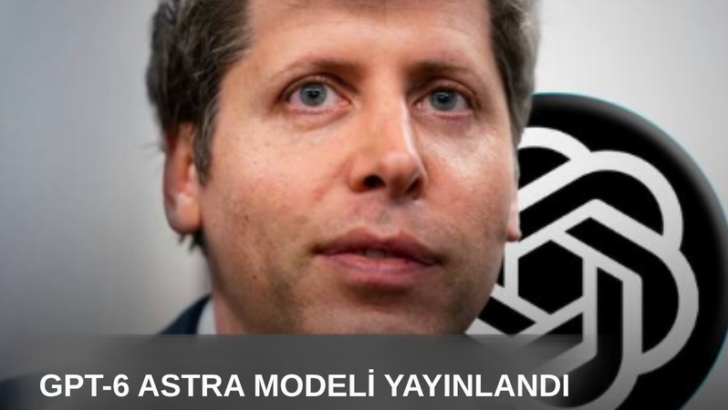 GPT-6 Astra Yayınlandı: OpenAI “AGI Çağı Başladı” Diyor