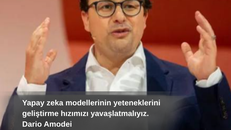 Anthropic CEO’su Dario Amodei’den Yapay Zekâ Gelişimine Yavaşlama Çağrısı